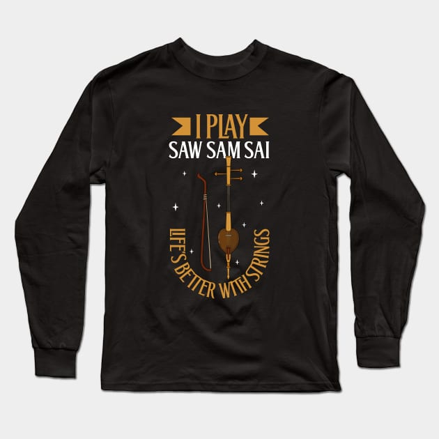 I play Saw Sam Sai Long Sleeve T-Shirt by Modern Medieval Design